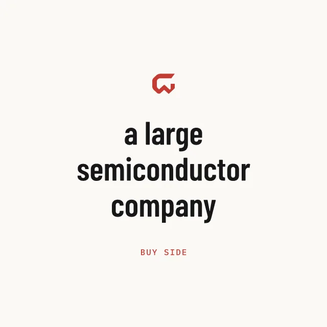 Buy side: a large semiconductor company