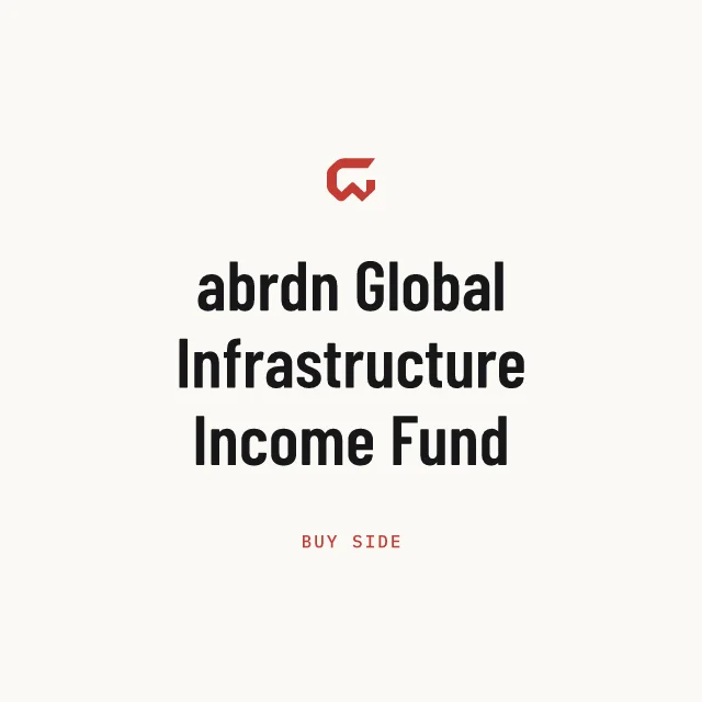 Buy side: abrdn Global Infrastructure Income Fund