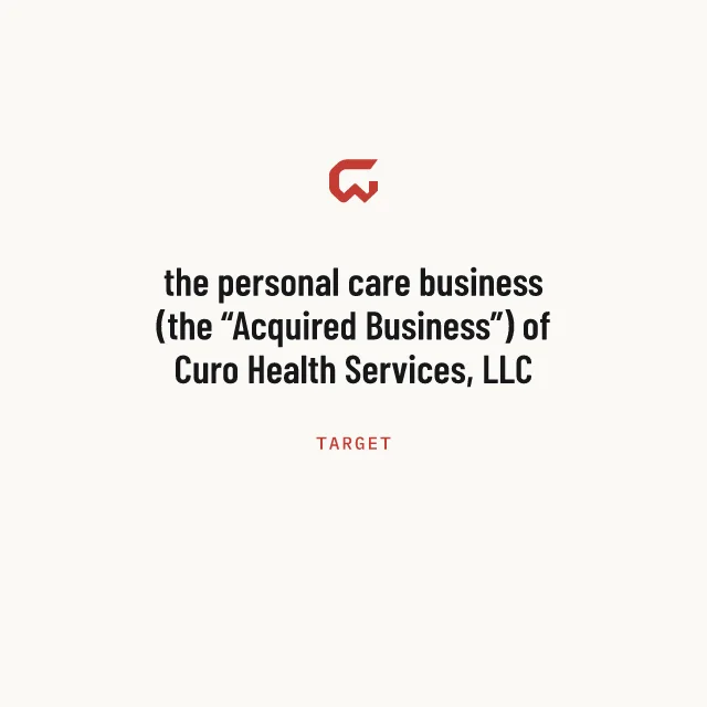 Target: the personal care business (the “Acquired Business”) of Curo Health Services, LLC