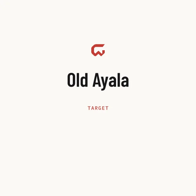 Target: Old Ayala