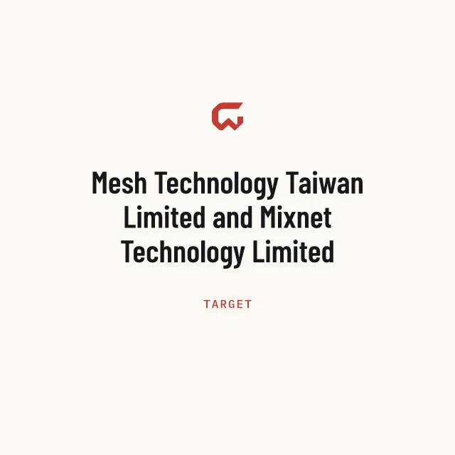 Target: Mesh Technology Taiwan Limited and Mixnet Technology Limited