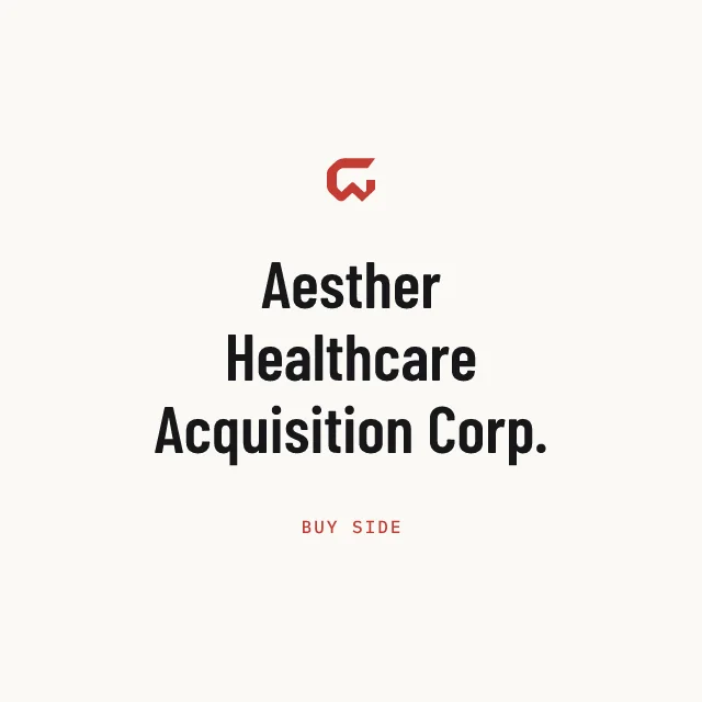 Buy side: Aesther Healthcare Acquisition Corp.
