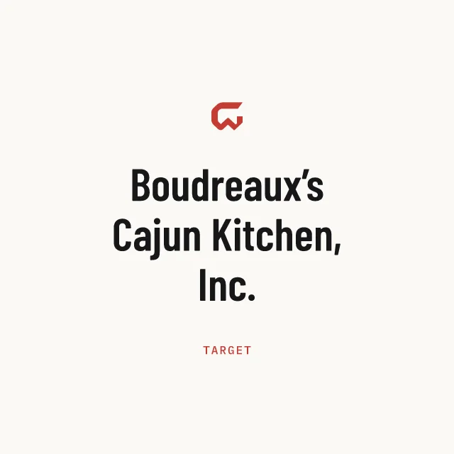 Target: Boudreaux’s Cajun Kitchen, Inc.