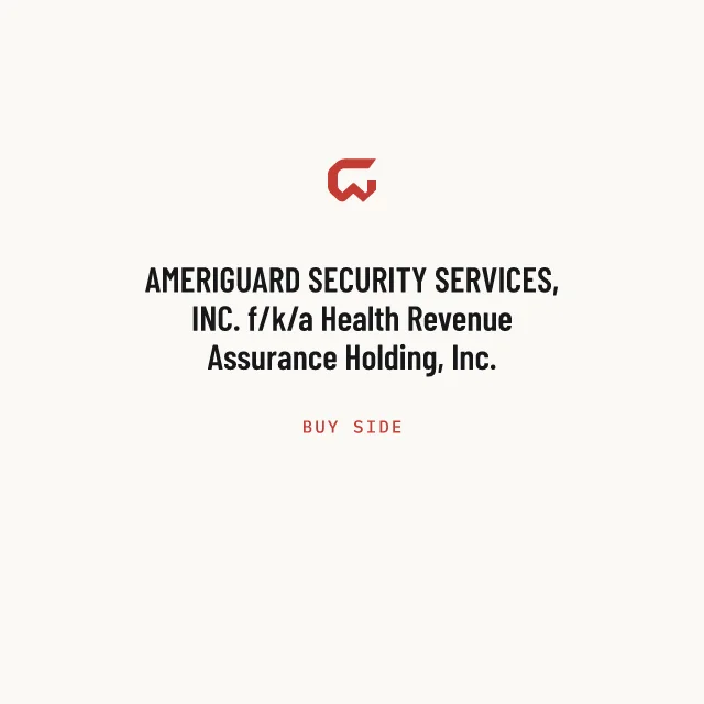 Buy side: AMERIGUARD SECURITY SERVICES, INC. f/k/a Health Revenue Assurance Holding, Inc.