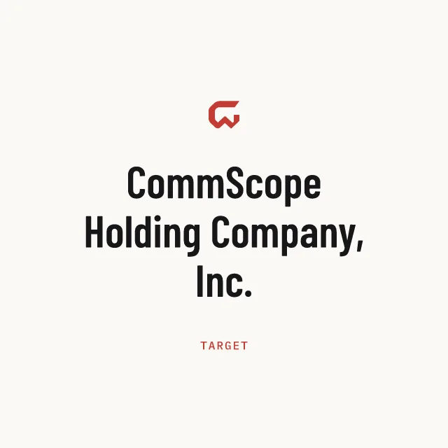 Target: CommScope Holding Company, Inc.