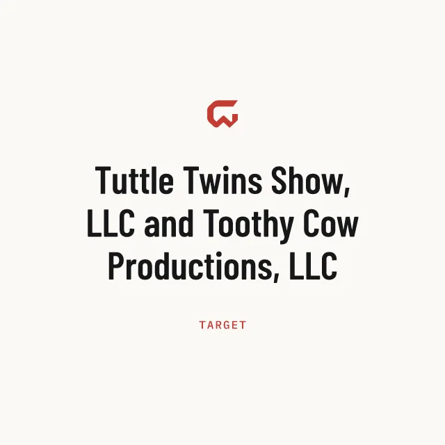 Target: Tuttle Twins Show, LLC and Toothy Cow Productions, LLC