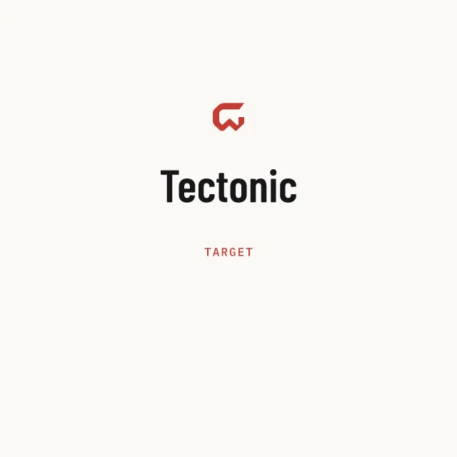 Target: Tectonic