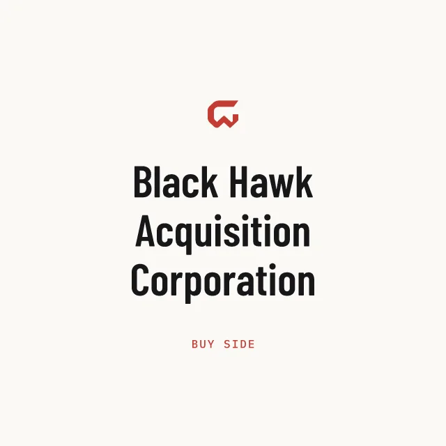 Buy side: Black Hawk Acquisition Corporation
