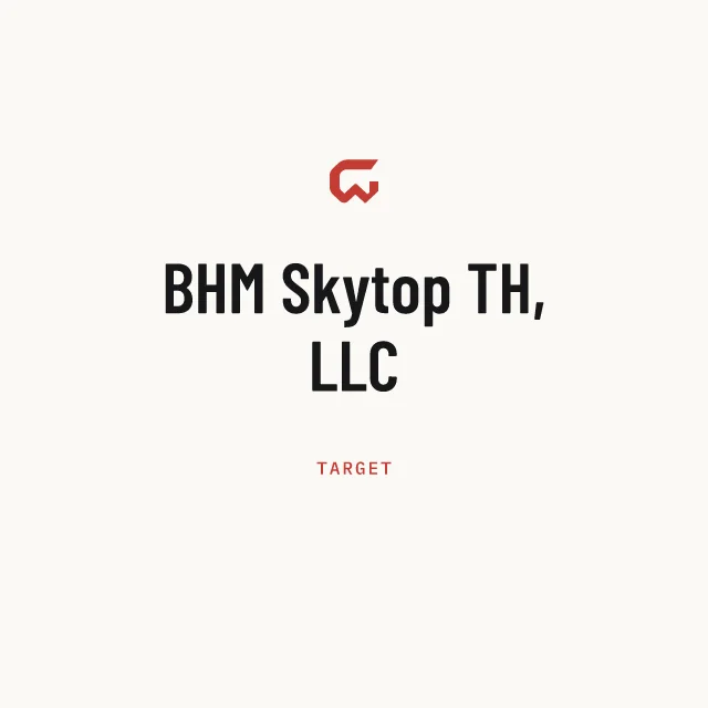 Target: BHM Skytop TH, LLC