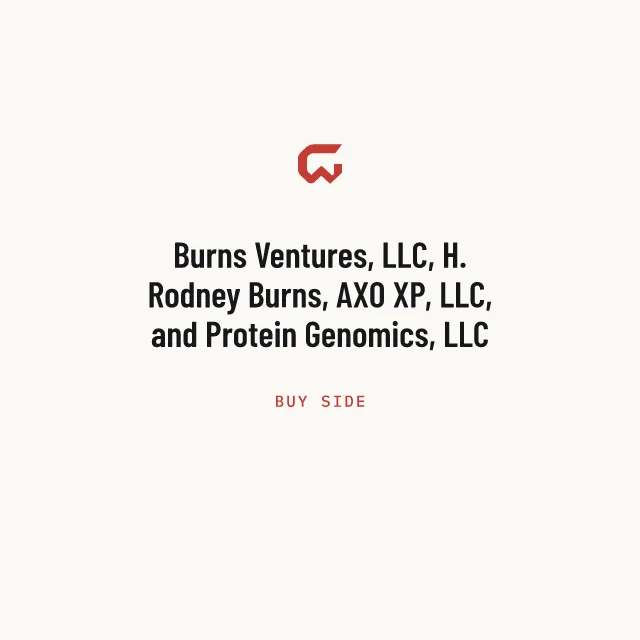 Buy side: Burns Ventures, LLC, H. Rodney Burns, AXO XP, LLC, and Protein Genomics, LLC