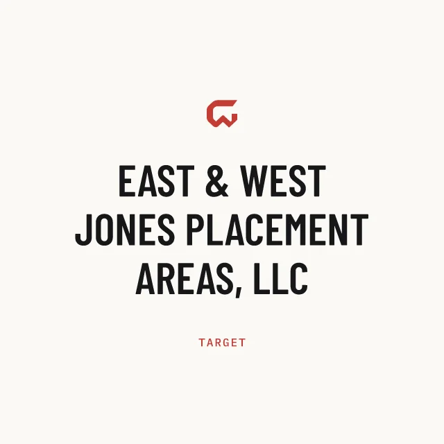Target: EAST & WEST JONES PLACEMENT AREAS, LLC