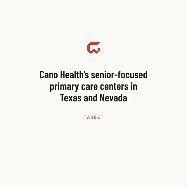 Target: Cano Health’s senior-focused primary care centers in Texas and Nevada