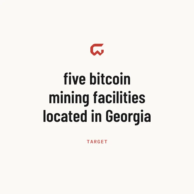 Target: five bitcoin mining facilities located in Georgia