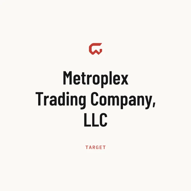 Target: Metroplex Trading Company, LLC