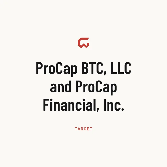 Target: ProCap BTC, LLC and ProCap Financial, Inc.