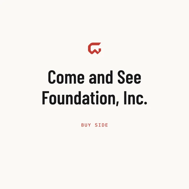 Buy side: Come and See Foundation, Inc.