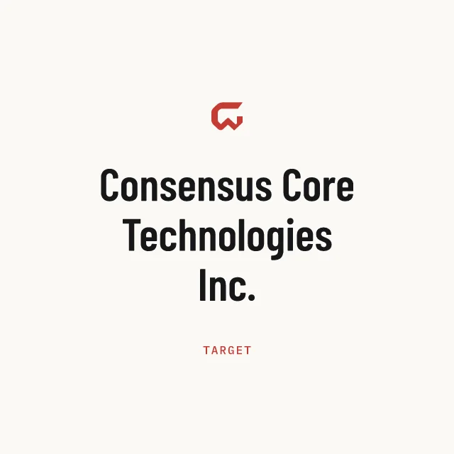 Target: Consensus Core Technologies Inc.