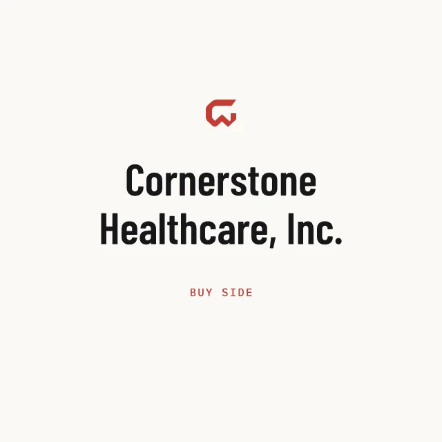 Buy side: Cornerstone Healthcare, Inc.