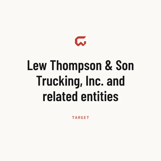 Target: Lew Thompson & Son Trucking, Inc. and related entities