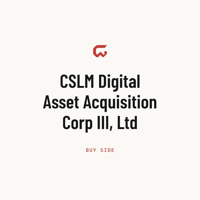 Buy side: CSLM Digital Asset Acquisition Corp III, Ltd