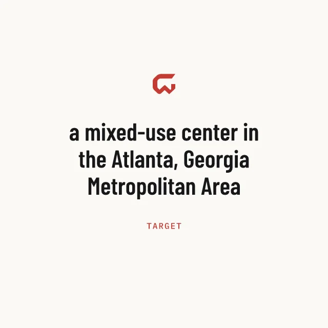 Target: a mixed-use center in the Atlanta, Georgia Metropolitan Area