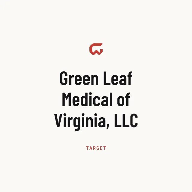 Target: Green Leaf Medical of Virginia, LLC