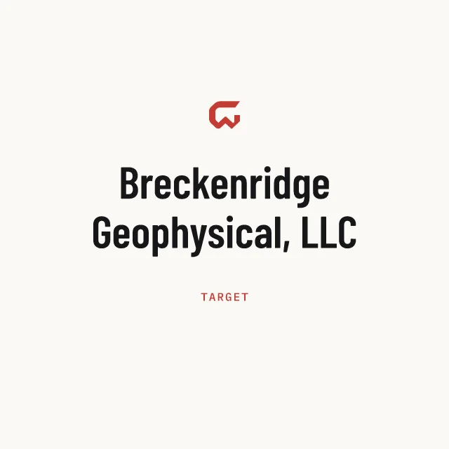 Target: Breckenridge Geophysical, LLC