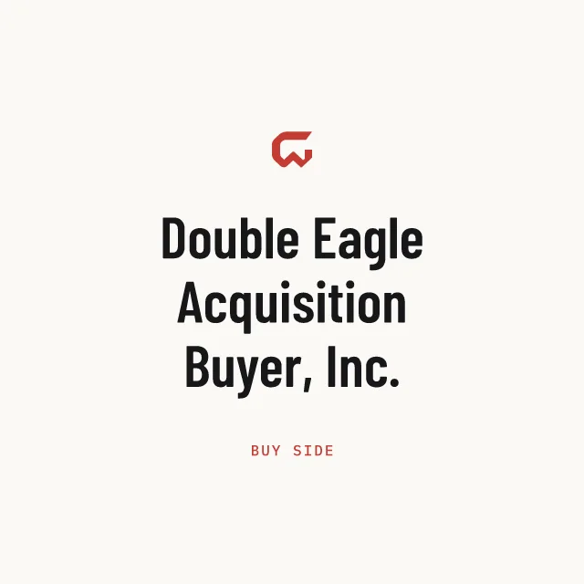 Buy side: Double Eagle Acquisition Buyer, Inc.