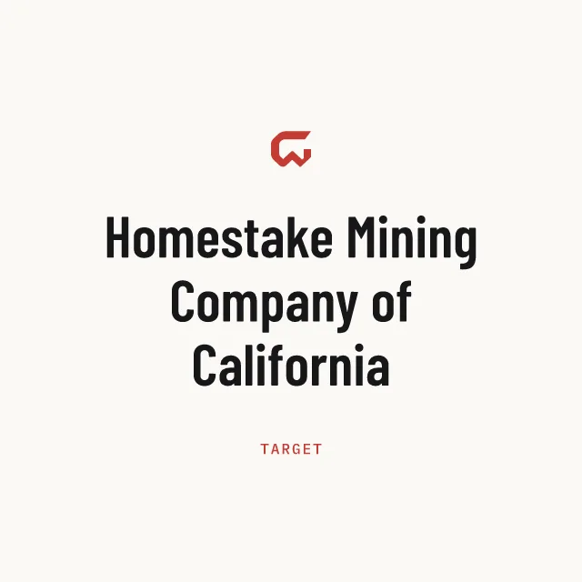 Target: Homestake Mining Company of California