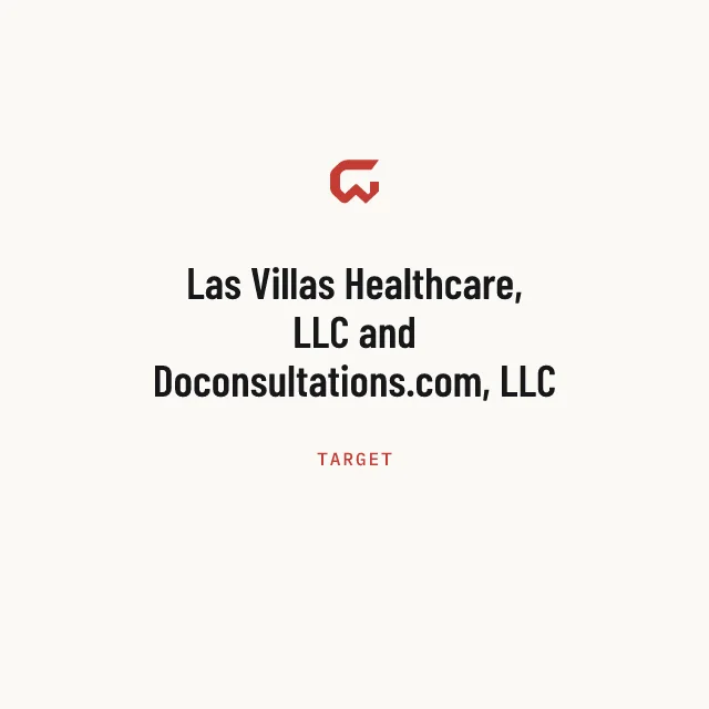 Target: Las Villas Healthcare, LLC and Doconsultations.com, LLC