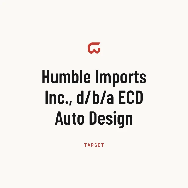 Target: Humble Imports Inc., d/b/a ECD Auto Design