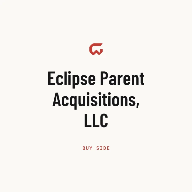 Buy side: Eclipse Parent Acquisitions, LLC