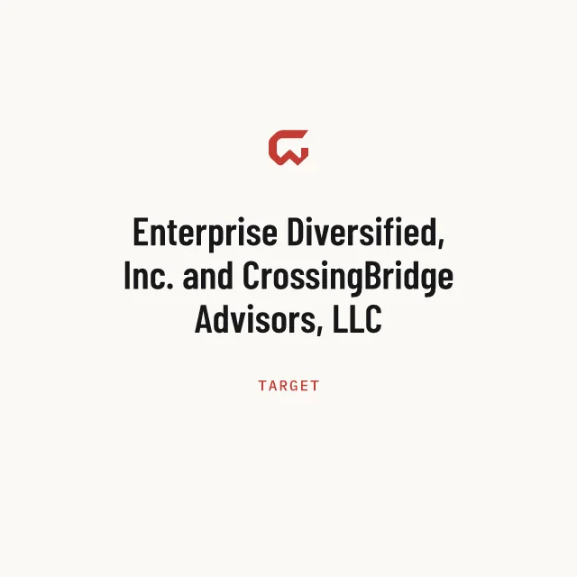 Target: Enterprise Diversified, Inc. and CrossingBridge Advisors, LLC