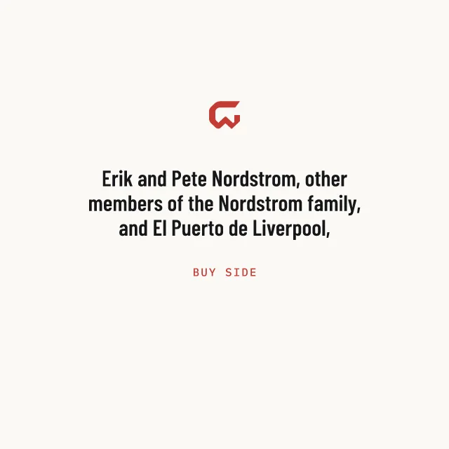 Buy side: Erik and Pete Nordstrom, other members of the Nordstrom family, and El Puerto de Liverpool, S.A.B. de C.V.