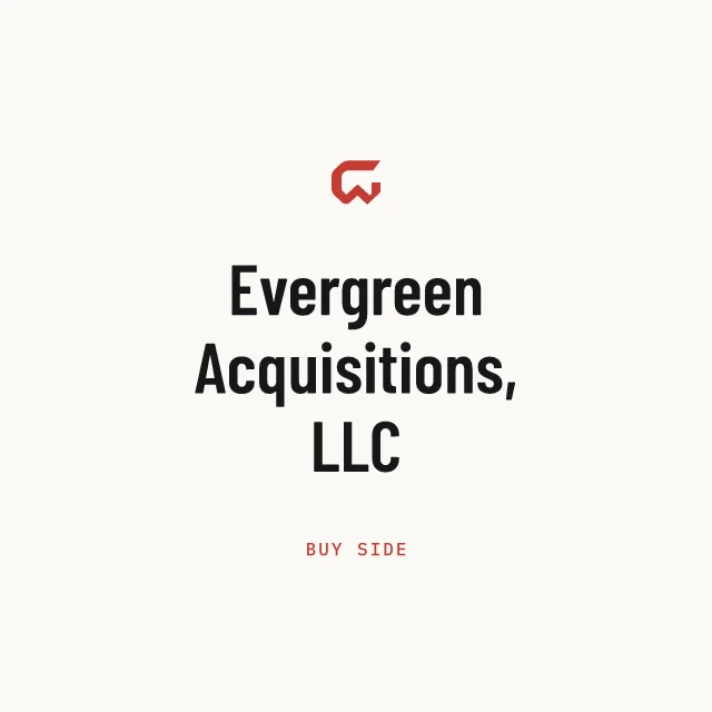 Buy side: Evergreen Acquisitions, LLC
