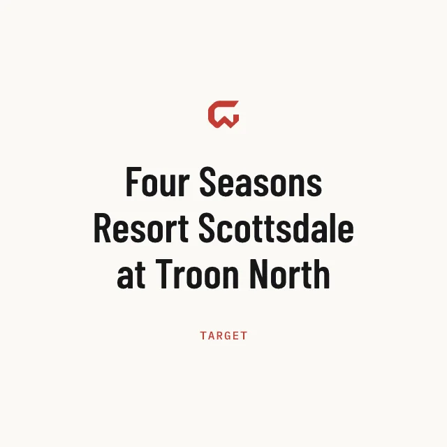 Target: Four Seasons Resort Scottsdale at Troon North