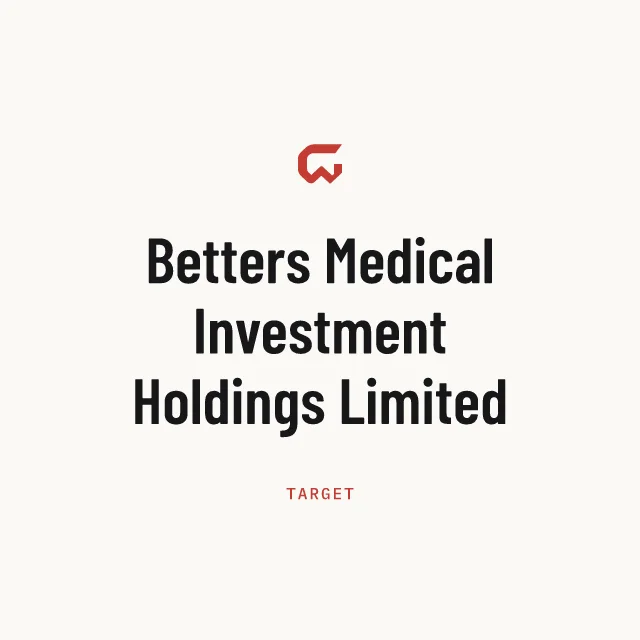 Target: Betters Medical Investment Holdings Limited