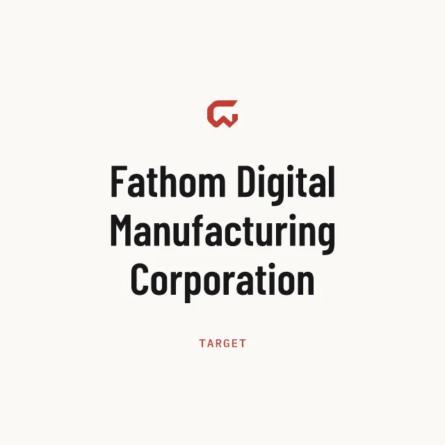 Target: Fathom Digital Manufacturing Corporation