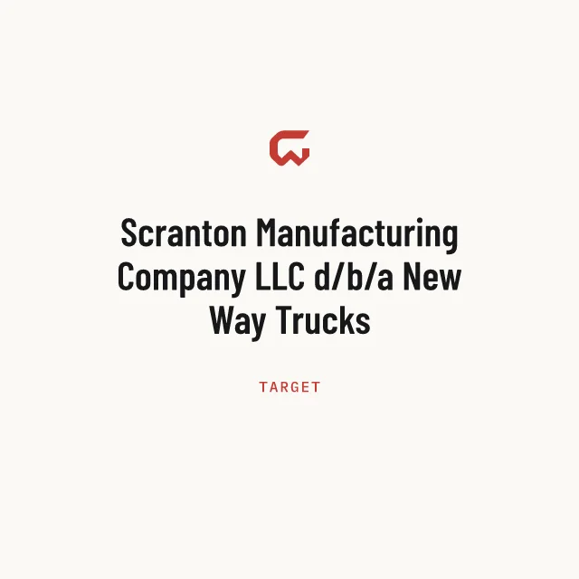 Target: Scranton Manufacturing Company LLC d/b/a New Way Trucks