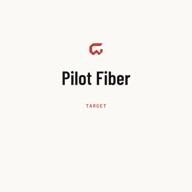 Target: Pilot Fiber