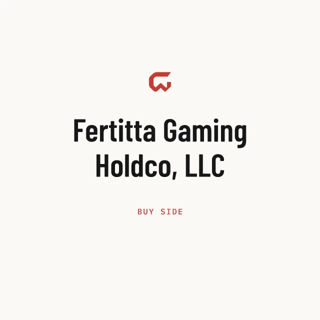 Buy side: Fertitta Gaming Holdco, LLC