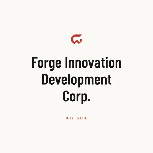 Buy side: Forge Innovation Development Corp.