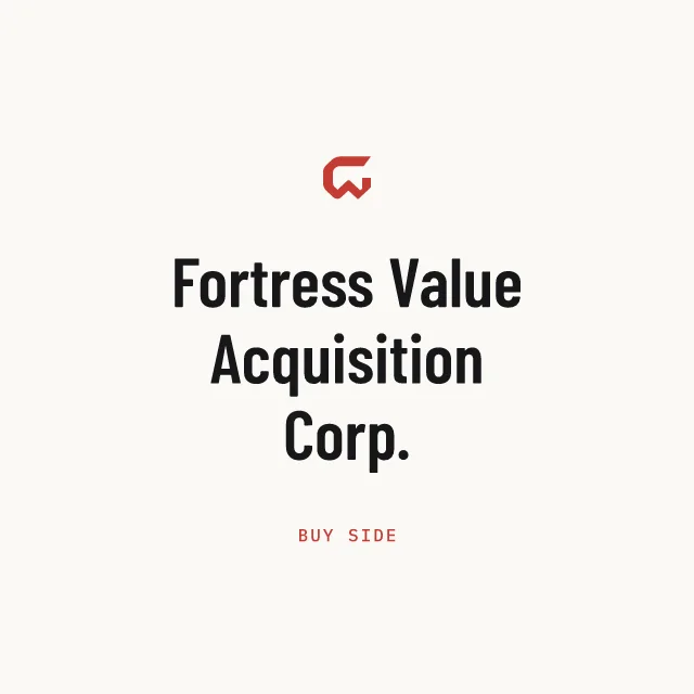 Buy side: Fortress Value Acquisition Corp.