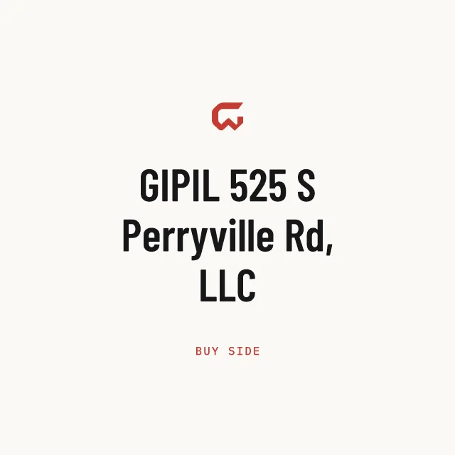 Buy side: GIPIL 525 S Perryville Rd, LLC