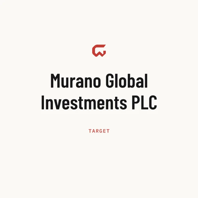 Target: Murano Global Investments PLC