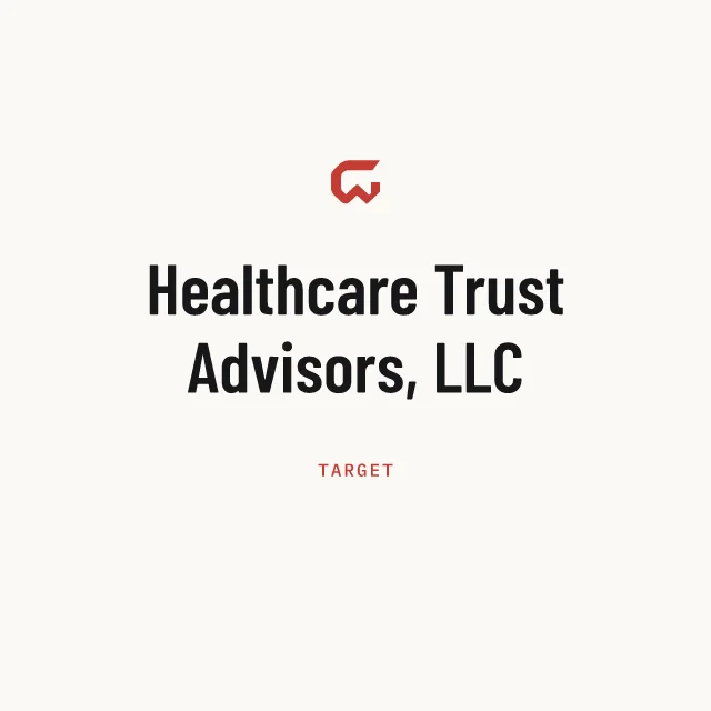 Target: Healthcare Trust Advisors, LLC