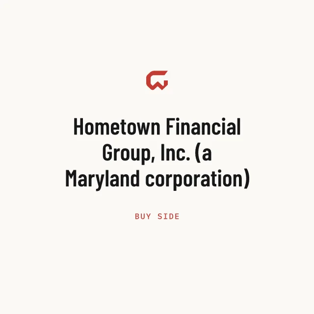 Buy side: Hometown Financial Group, Inc. (a Maryland corporation)