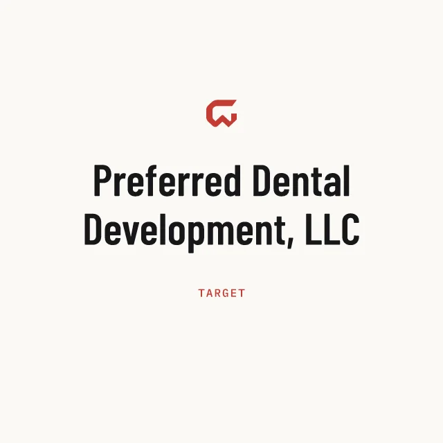 Target: Preferred Dental Development, LLC