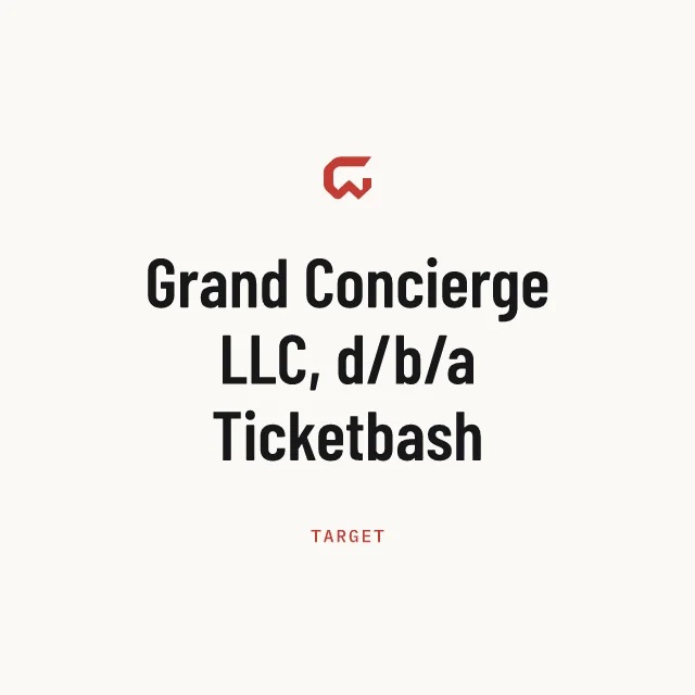 Target: Grand Concierge LLC, d/b/a Ticketbash
