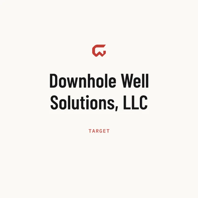 Target: Downhole Well Solutions, LLC